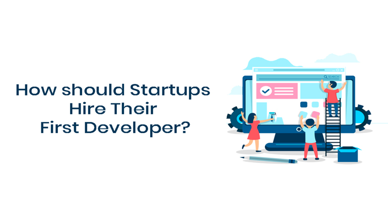 How should startups hire their first Web Developer ?