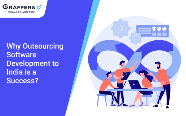 Why Outsourcing Software Development to India is a Success_