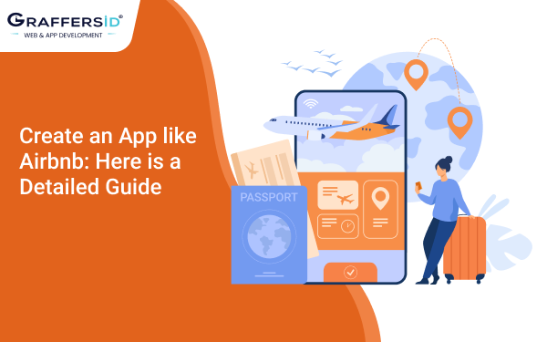 How to Make An App like Airbnb: Here is a Detailed Guide