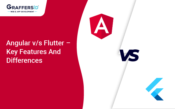 Flutter vs Angular: Key Features And Differences