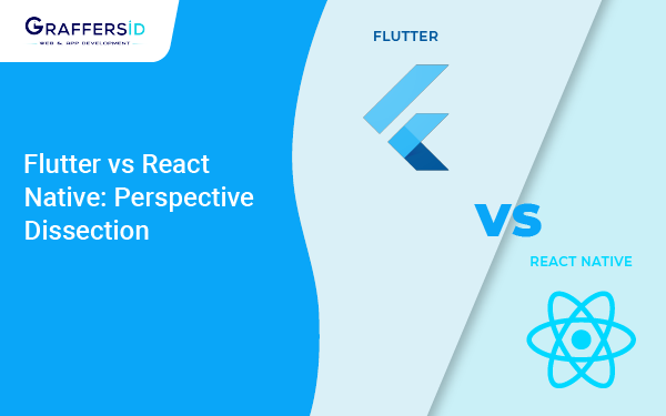 Flutter vs React Native 2023: Perspective Dissection