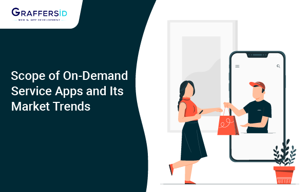 Scope Of On-Demand Service Apps and Its Market Trends in 2023