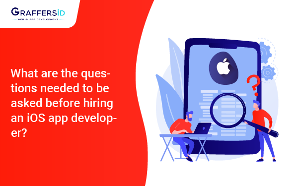 What are the questions needed to be asked before hiring an iOS app developer