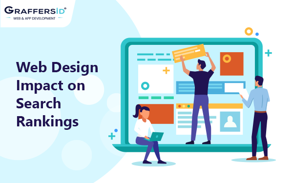 How Does Website Design Impact Your Search Rankings?