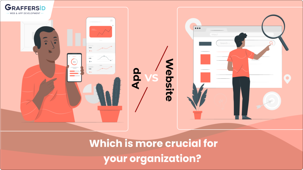 App vs Website: Which Is More Crucial For Your Organization