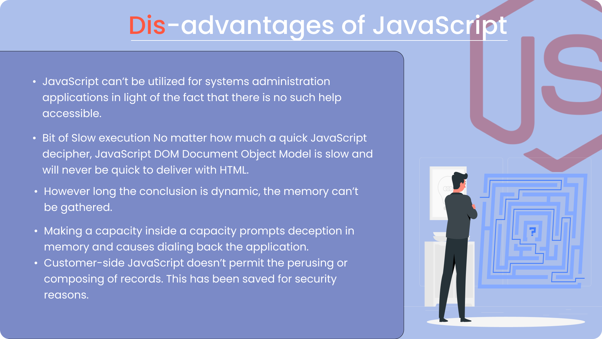 Dis-Advantages of Using JavaScript