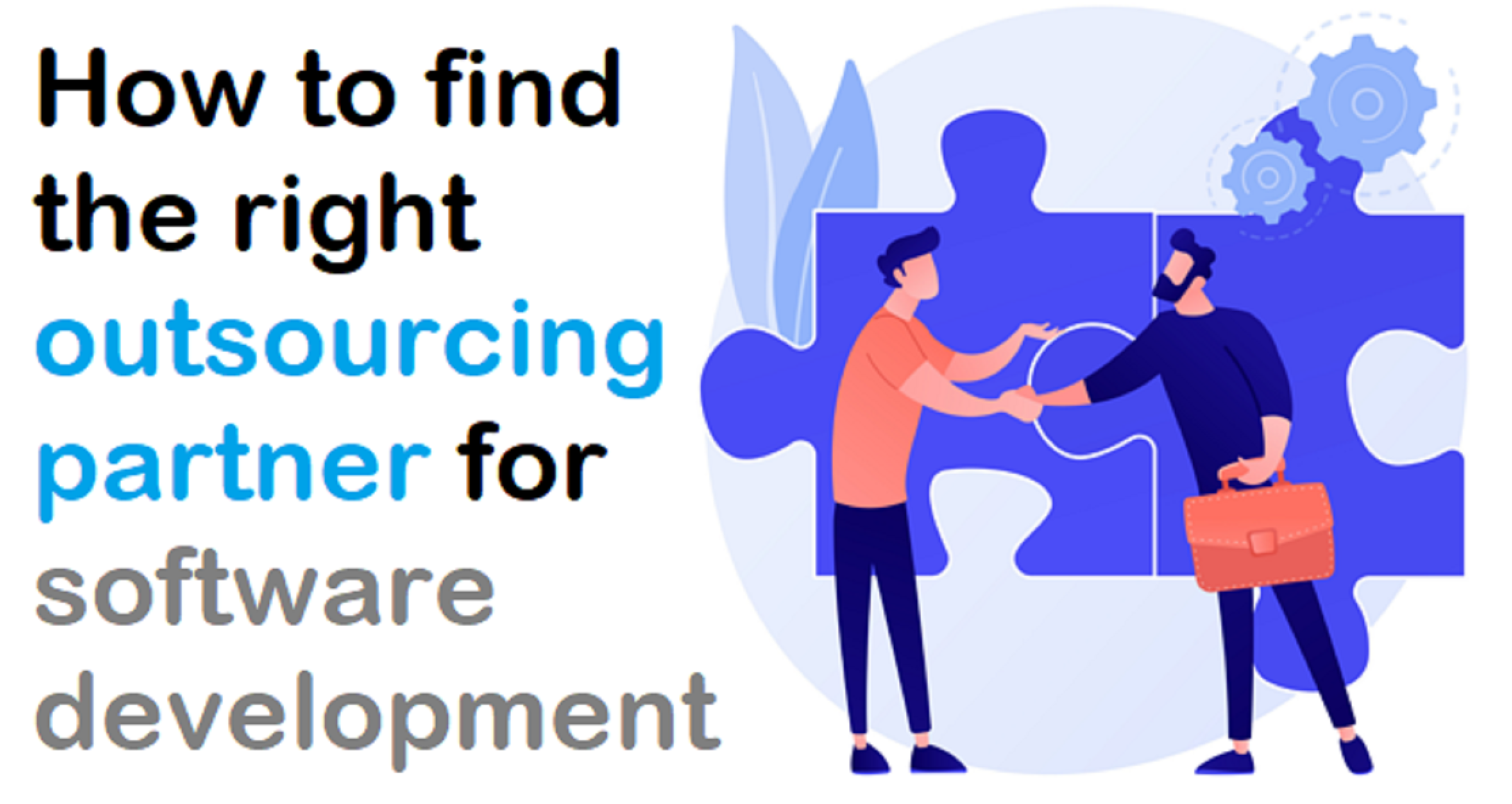 How to find the right outsourcing partner for software development