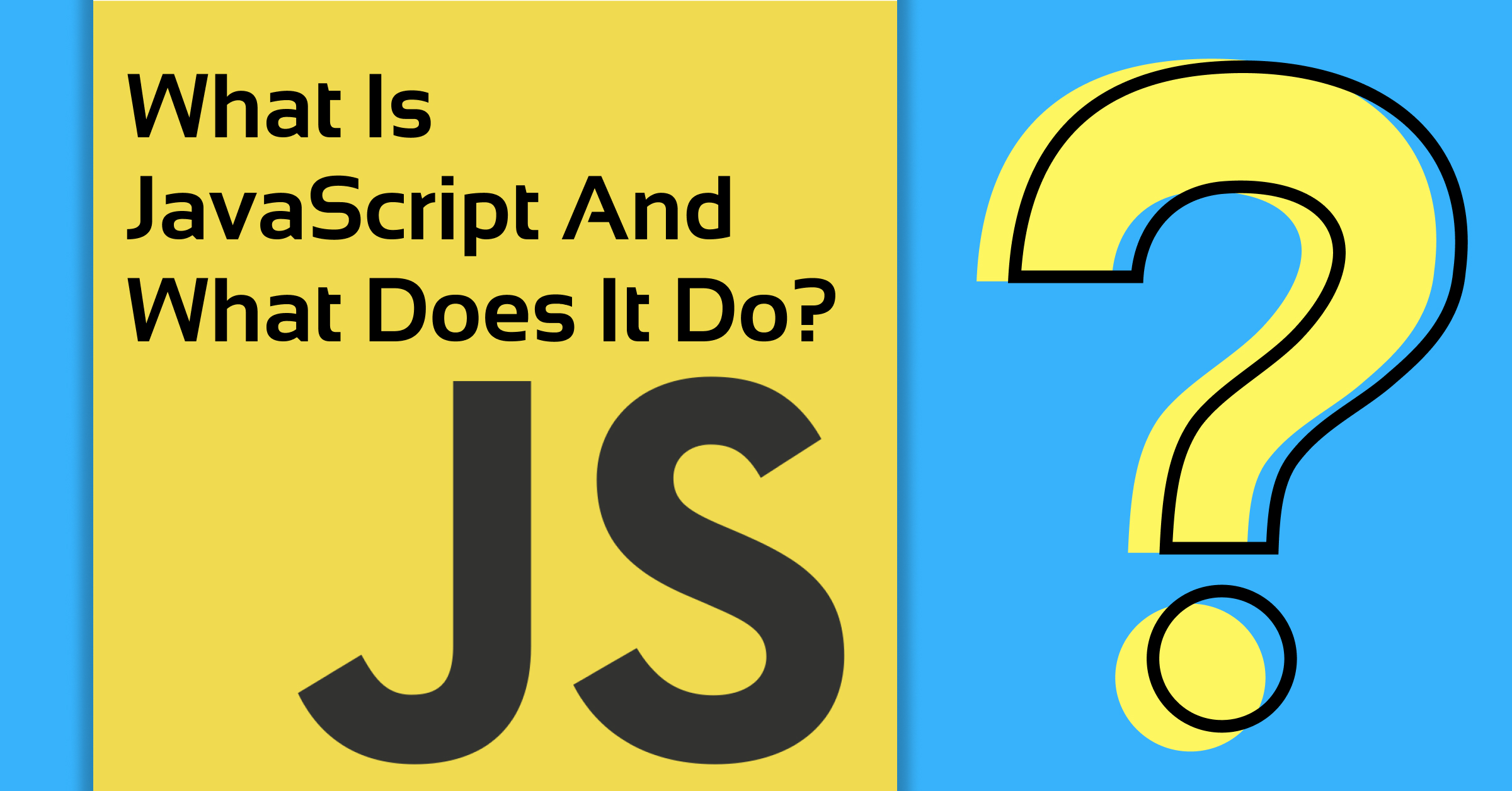 What is JavaScript and What Does it Do