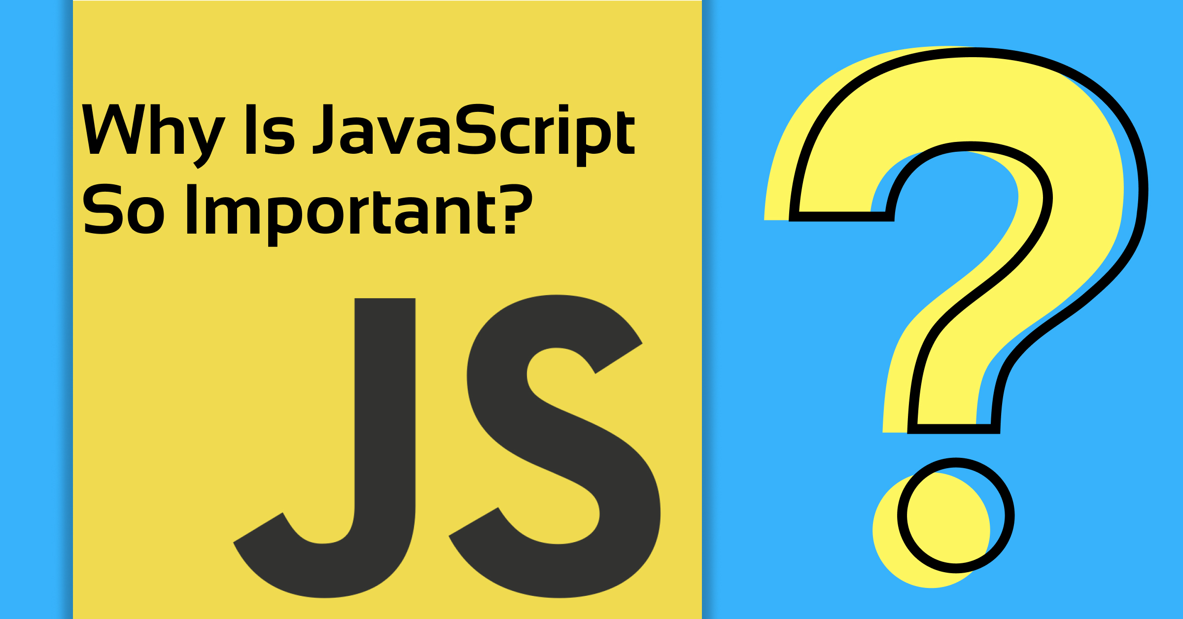 Why JavaScript is So Important