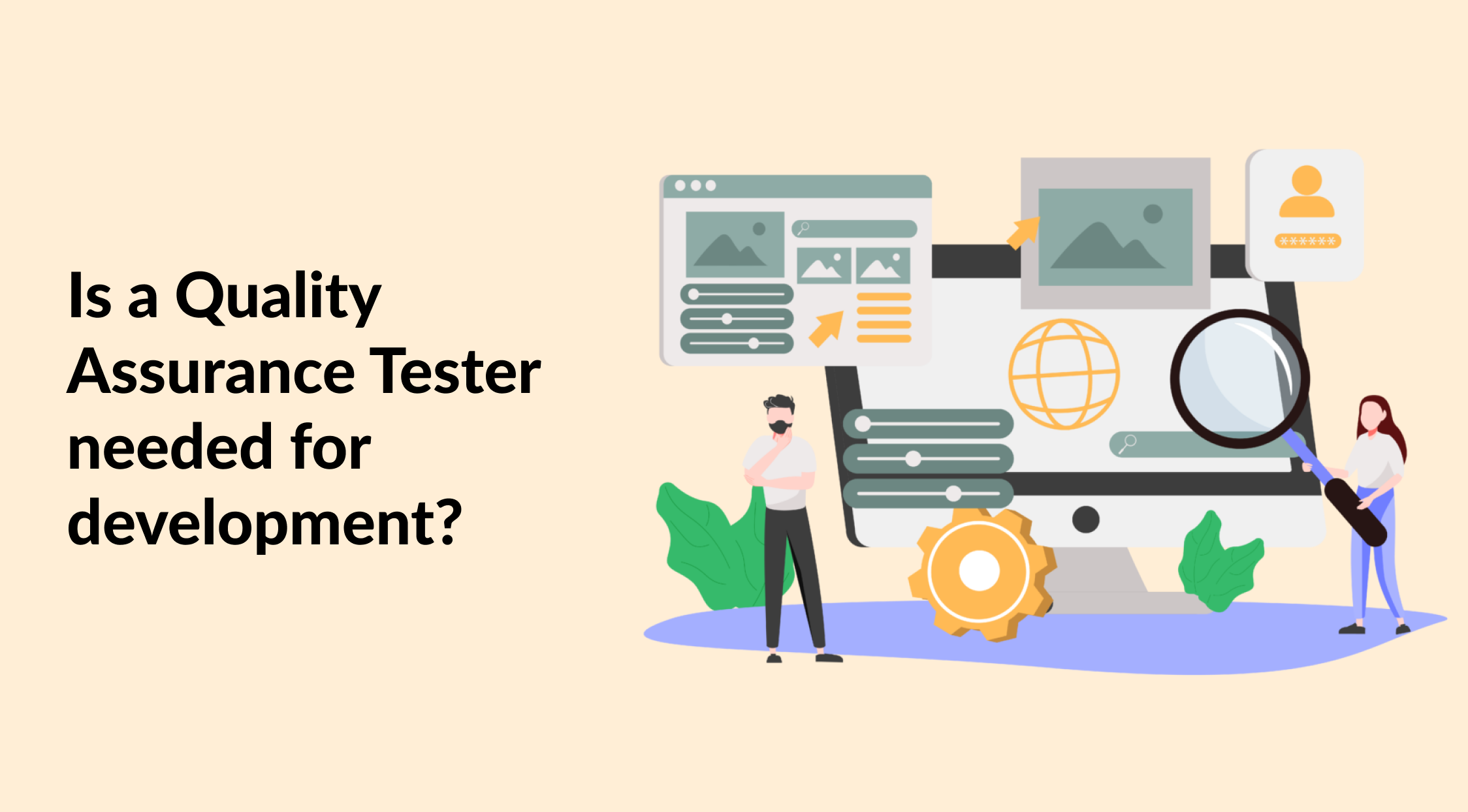Is a Quality Assurance Tester needed for development
