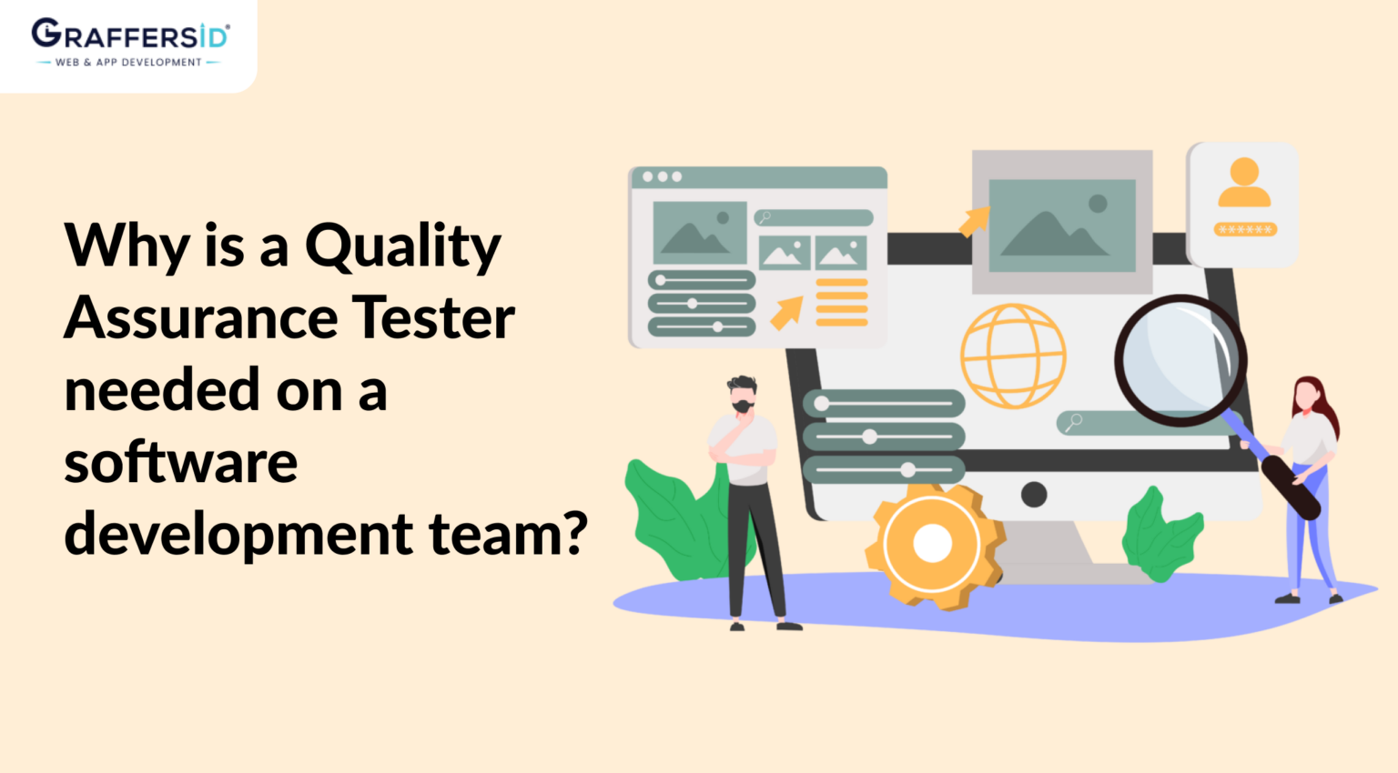 Why Is A Quality Assurance Tester Needed On A Software Development Team