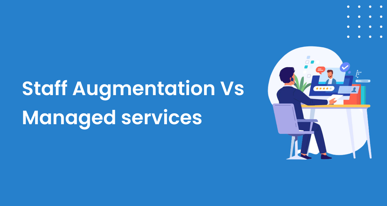 What is Staff Augmentation? A Proven Outsourcing Strategy and How