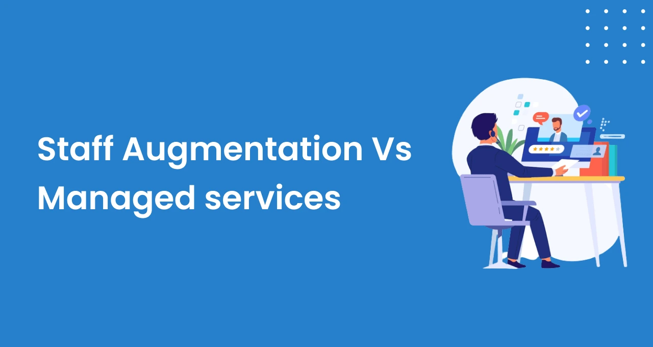 staff augmentation vs managed services