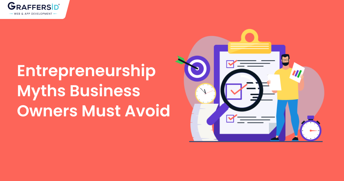 Entrepreneurship Myths Business Owners Must Avoid In 2023