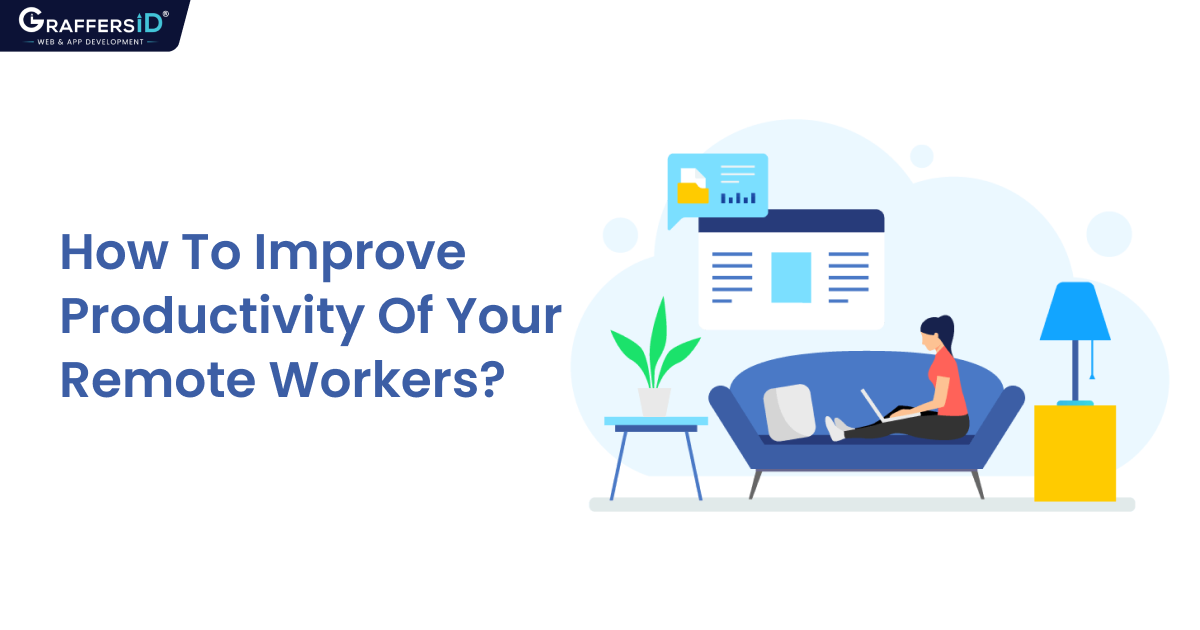 Improve productivity of a remote worker