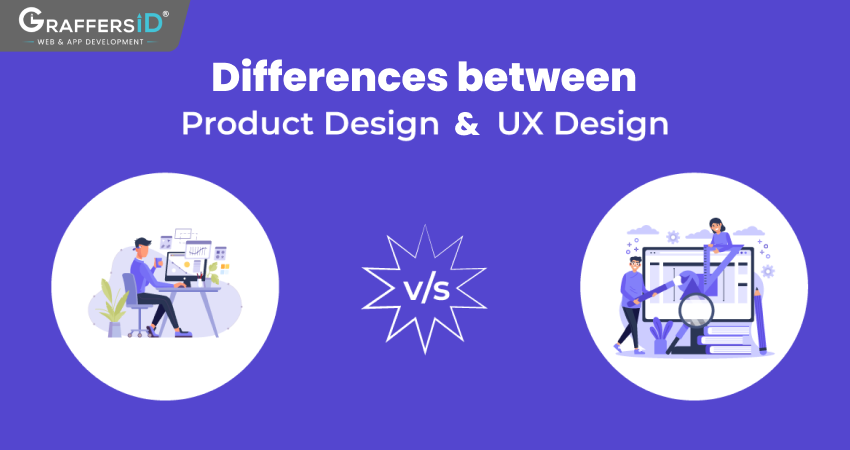 Differences Between Product Design and UX Design