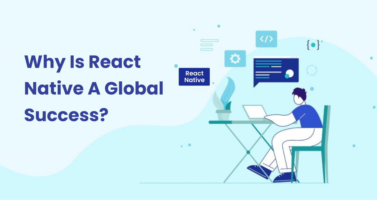 Why Is React Native A Global Success 