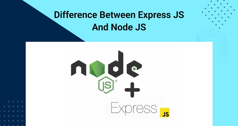 express-js-vs-node-js-what-are-the-differences-graffersid