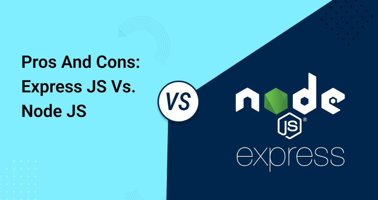 Pros and Cons of Express JS and Node JS