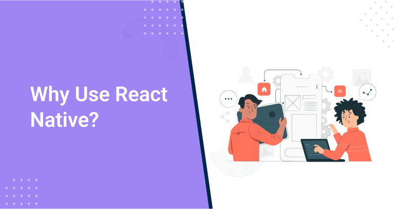 Why Use React Native