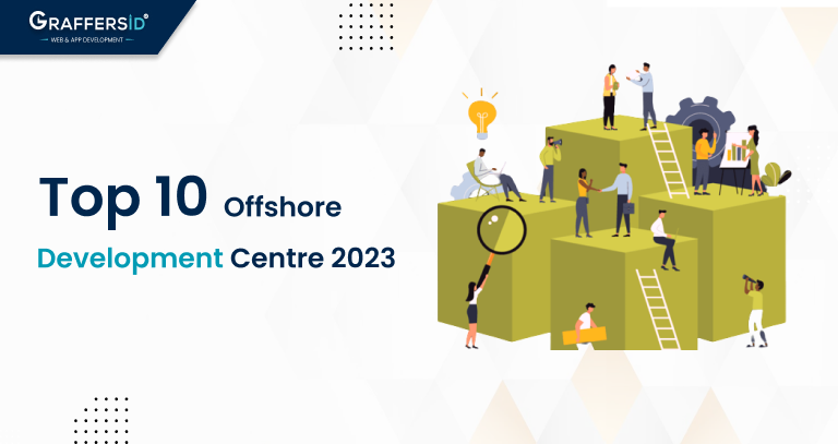 Top 10 Offshore Development Centers in 2023