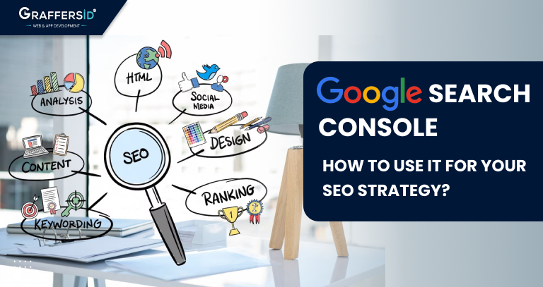 Google Search Console: How to Use it for Your SEO Strategy
