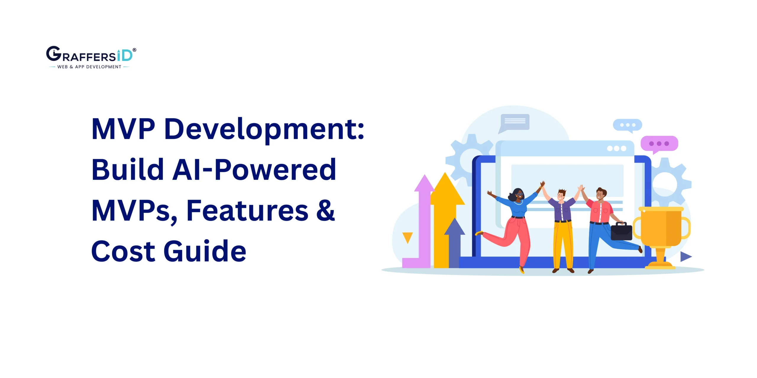 MVP Development: How to Build AI-Powered MVPs with Features & Cost Guide