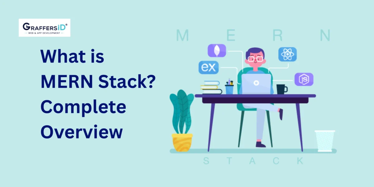 What is MERN Stack Complete Overview