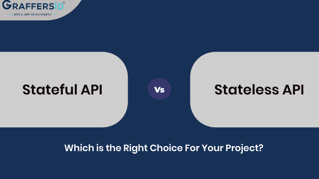 Difference Between Stateful vs Stateless API