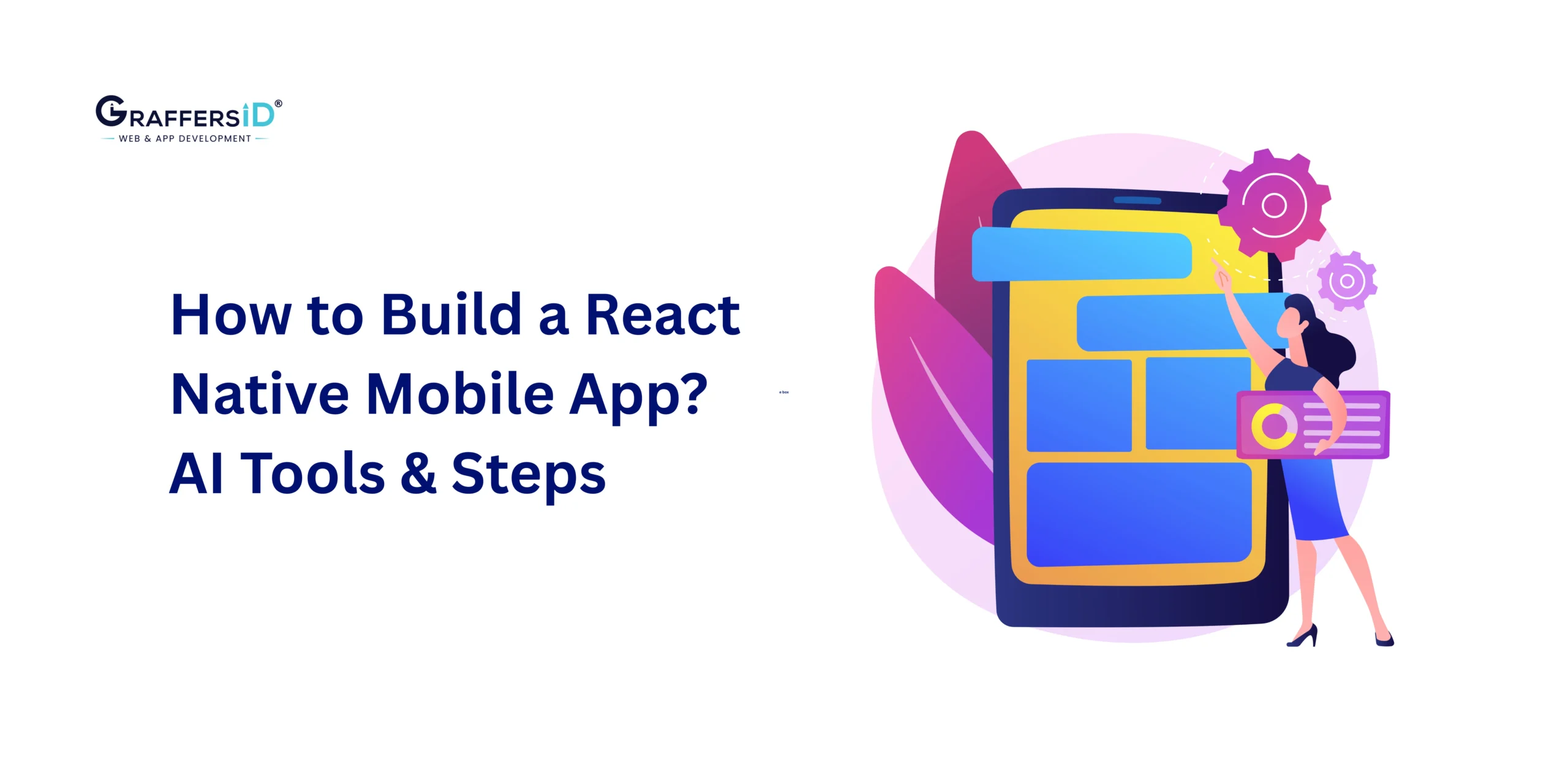 How to Build a React Native Mobile App: Step-by-Step Guide