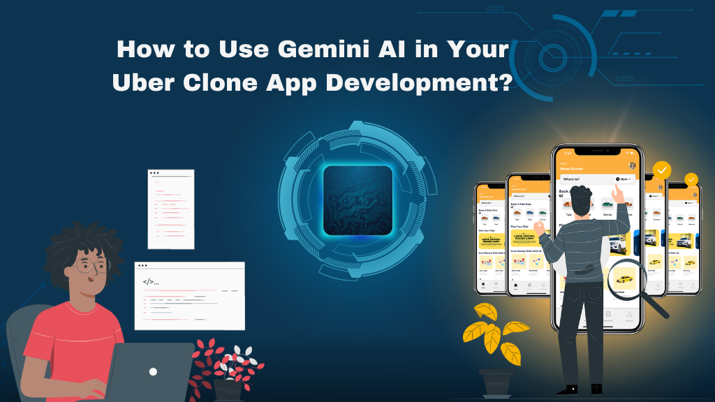 How to Use Gemini AI in Your Uber Clone App Development?