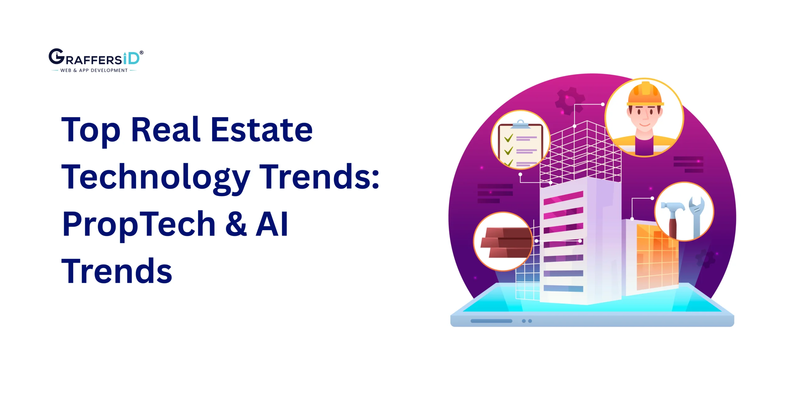 Top Real Estate Technology & PropTech Trends | AI Innovations in Real Estate