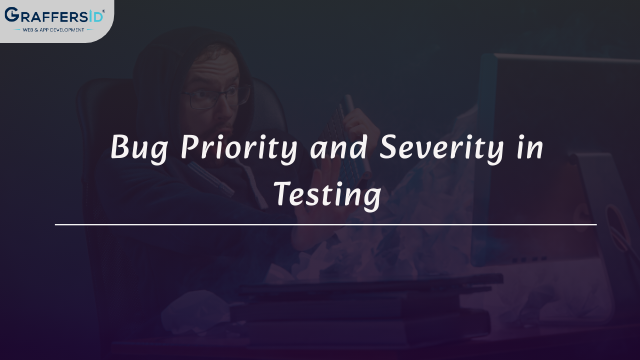 Bug Severity vs Priority in Testing – Complete Guide