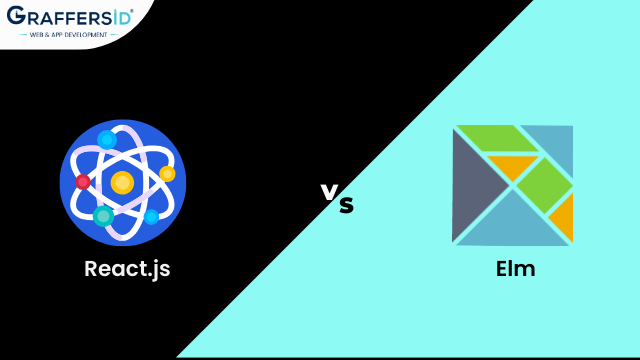React.js Vs Elm: Which is Better in 2024?
