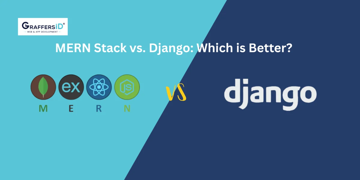 MERN Stack vs. Django Which is Better