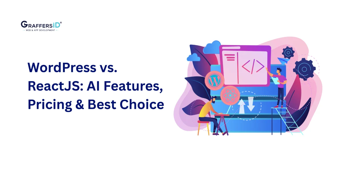 WordPress vs. React: Cost, Performance, AI Integrations & the Right Choice for Modern Web Development Projects