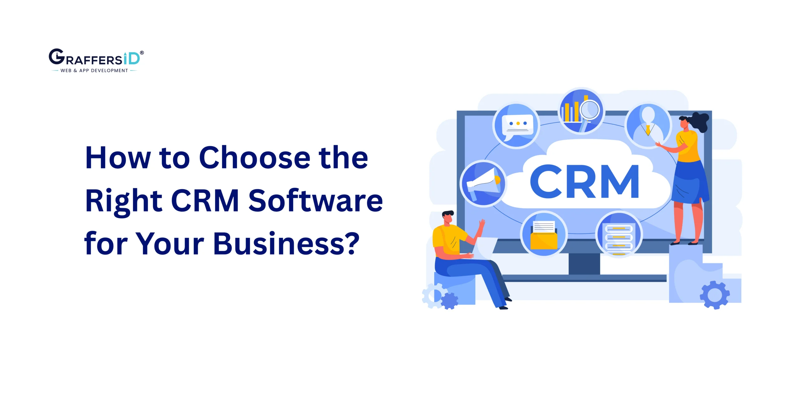 How to Choose the Right CRM Software for Your Business?