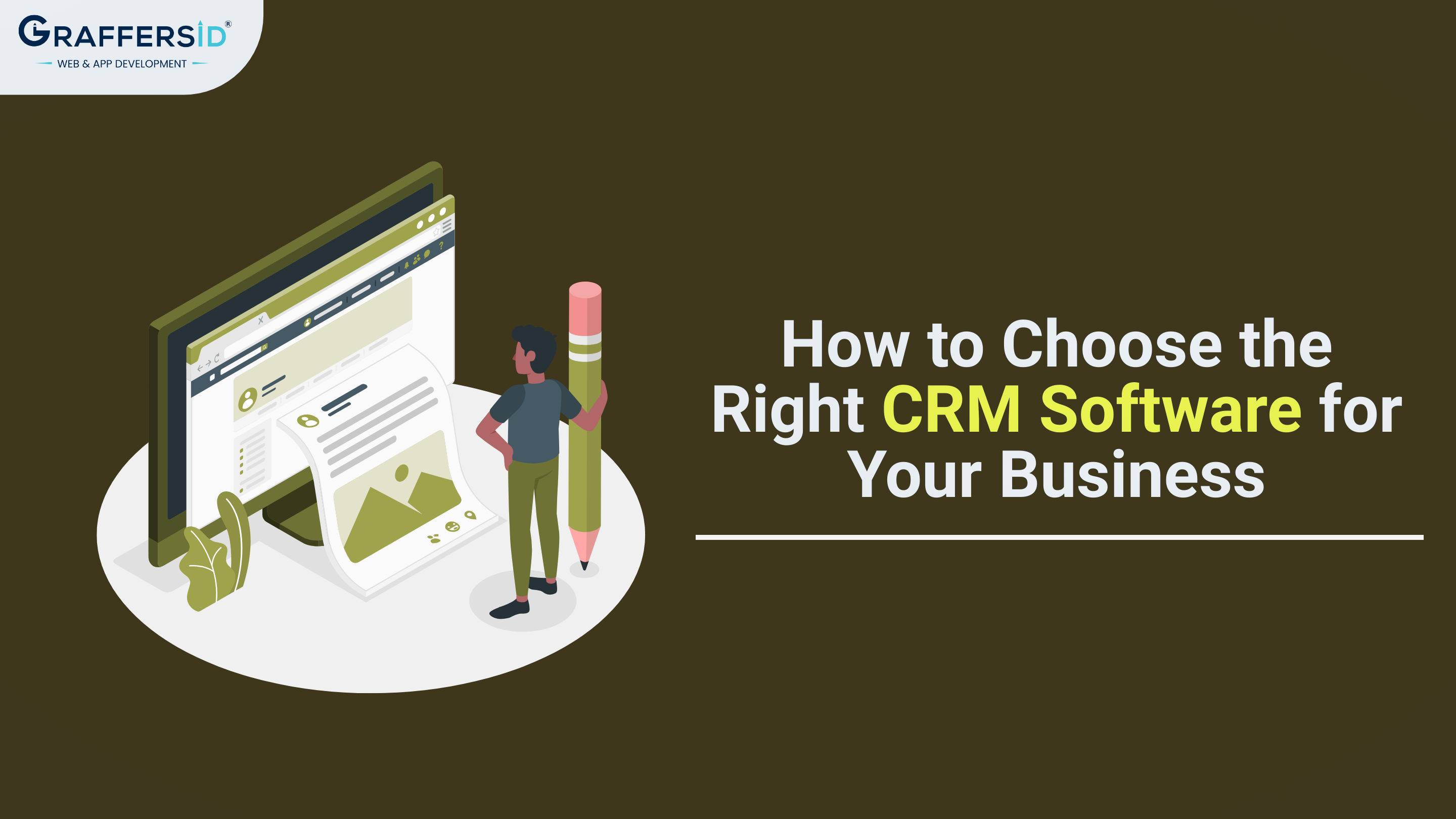 How to Choose the Right CRM Software for Your Business - Graffersid