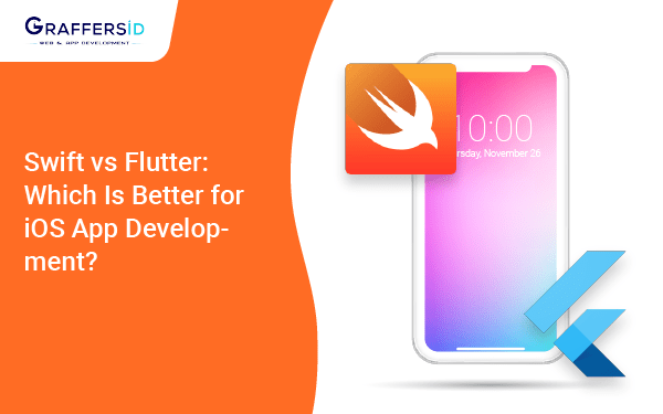 Swift vs Flutter Which is Better for iOS App Development