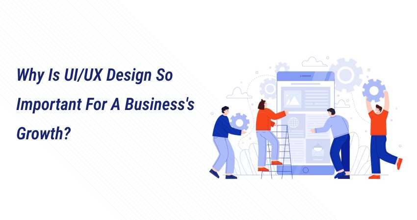 UX Design so important for a business's growth