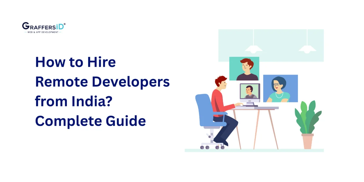 How to Hire Remote Developers from India? Complete Guide