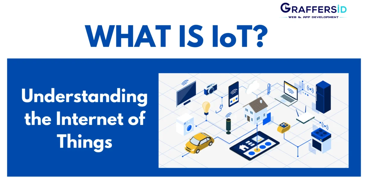 What is IoT? Understanding the internet of things