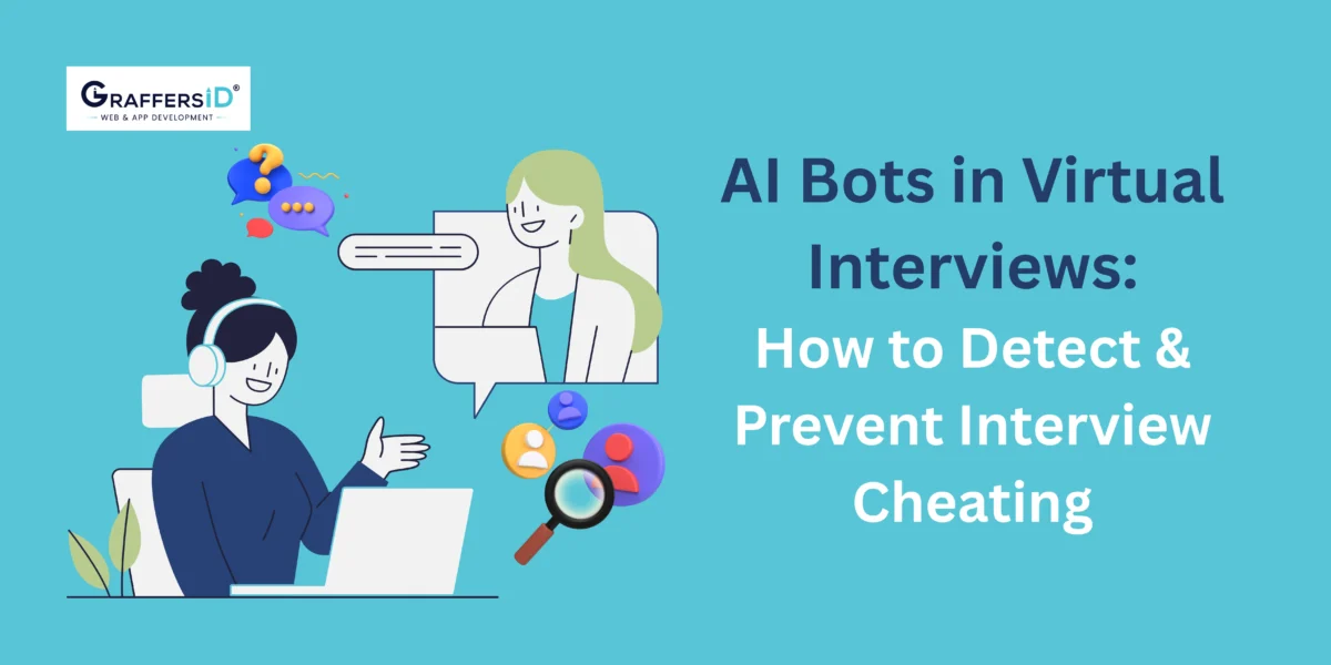AI Bots in Virtual Interviews: How to Detect & Prevent Interview Cheating