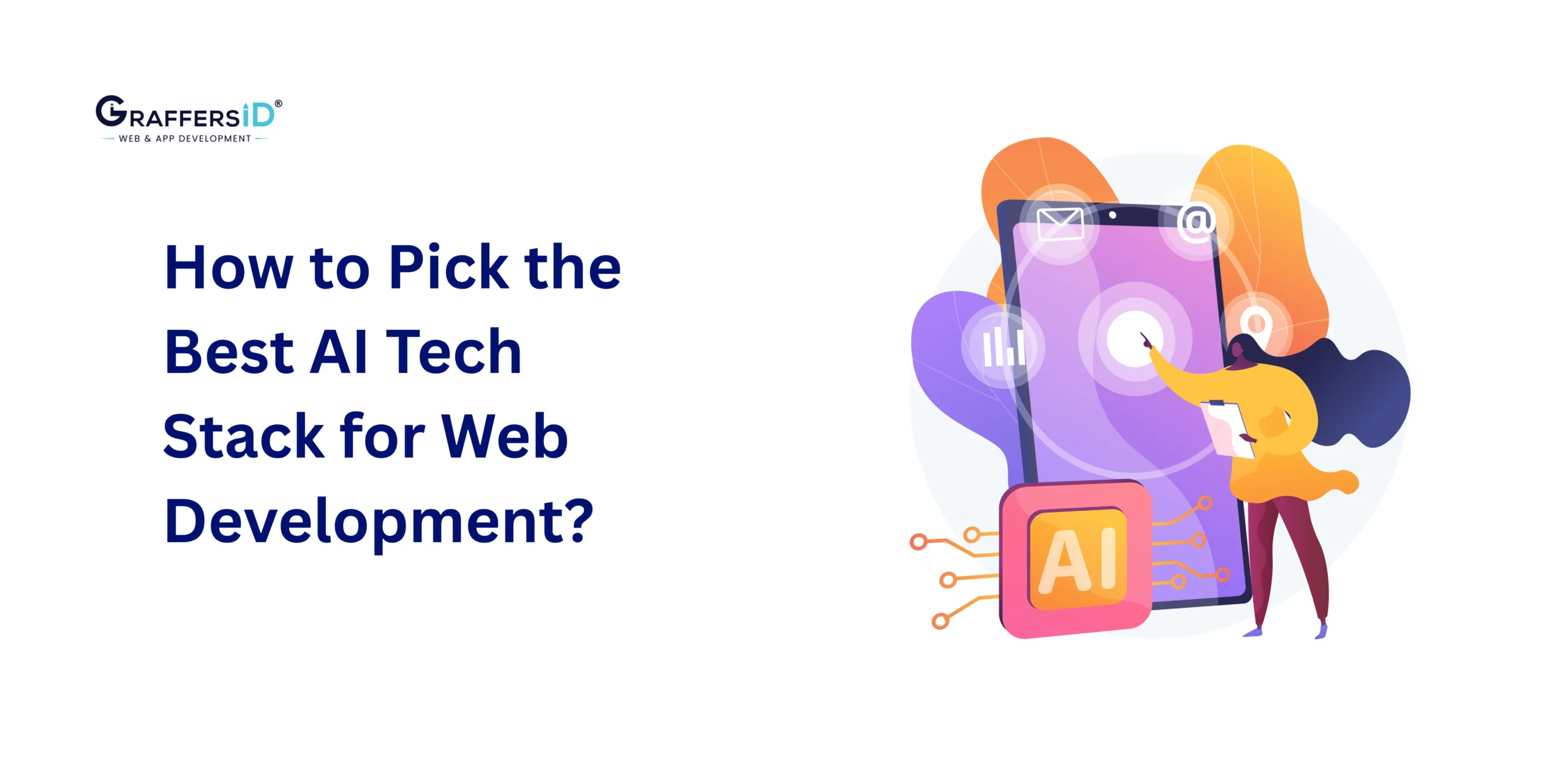 How to Choose the Right AI Tech Stack for Web Apps Development: Tools, Frameworks & Architecture Guide