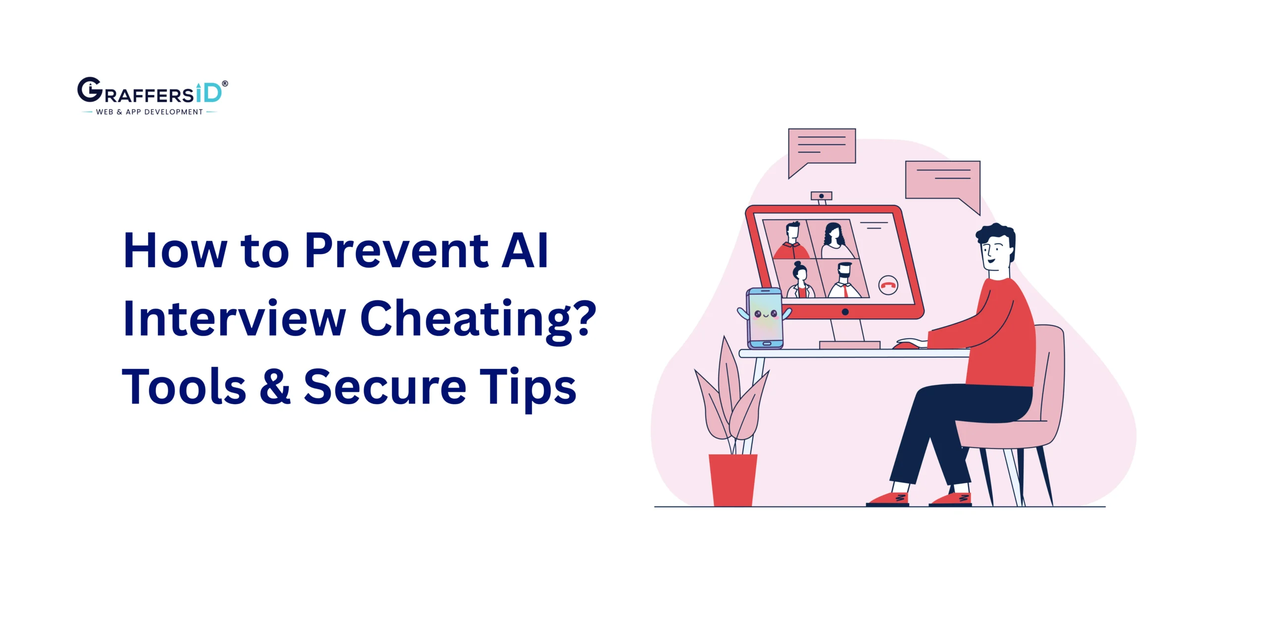 How to Detect & Prevent AI Interview Cheating: Common Methods Candidates Use, Business Risks, & Secure Tech Hiring Framework