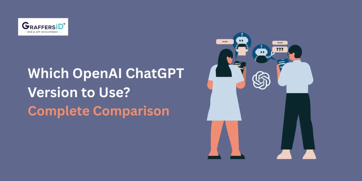 Which OpenAI ChatGPT Version to Use?