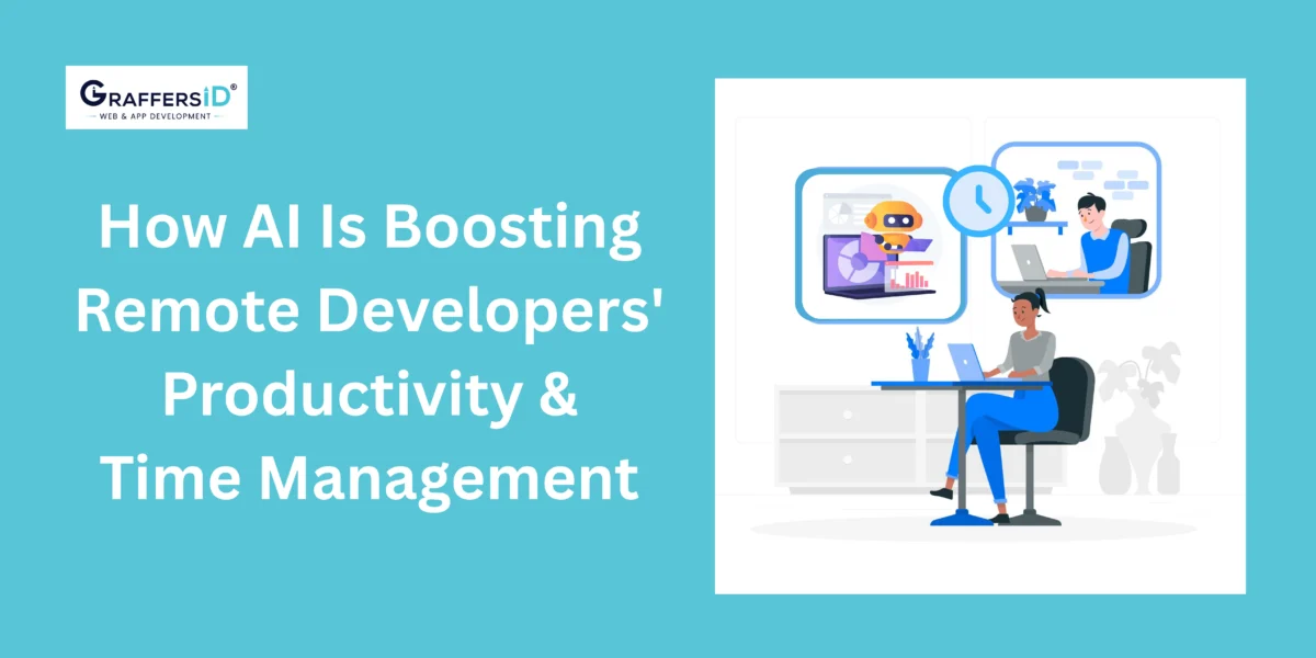 How AI Is Boosting Remote Developers Productivity & Time Management