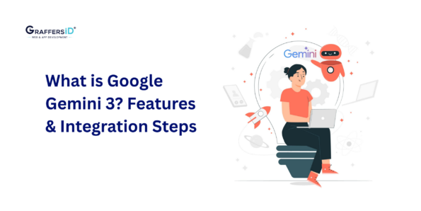 What is Google Gemini 3? Features & Integration Steps in 2026