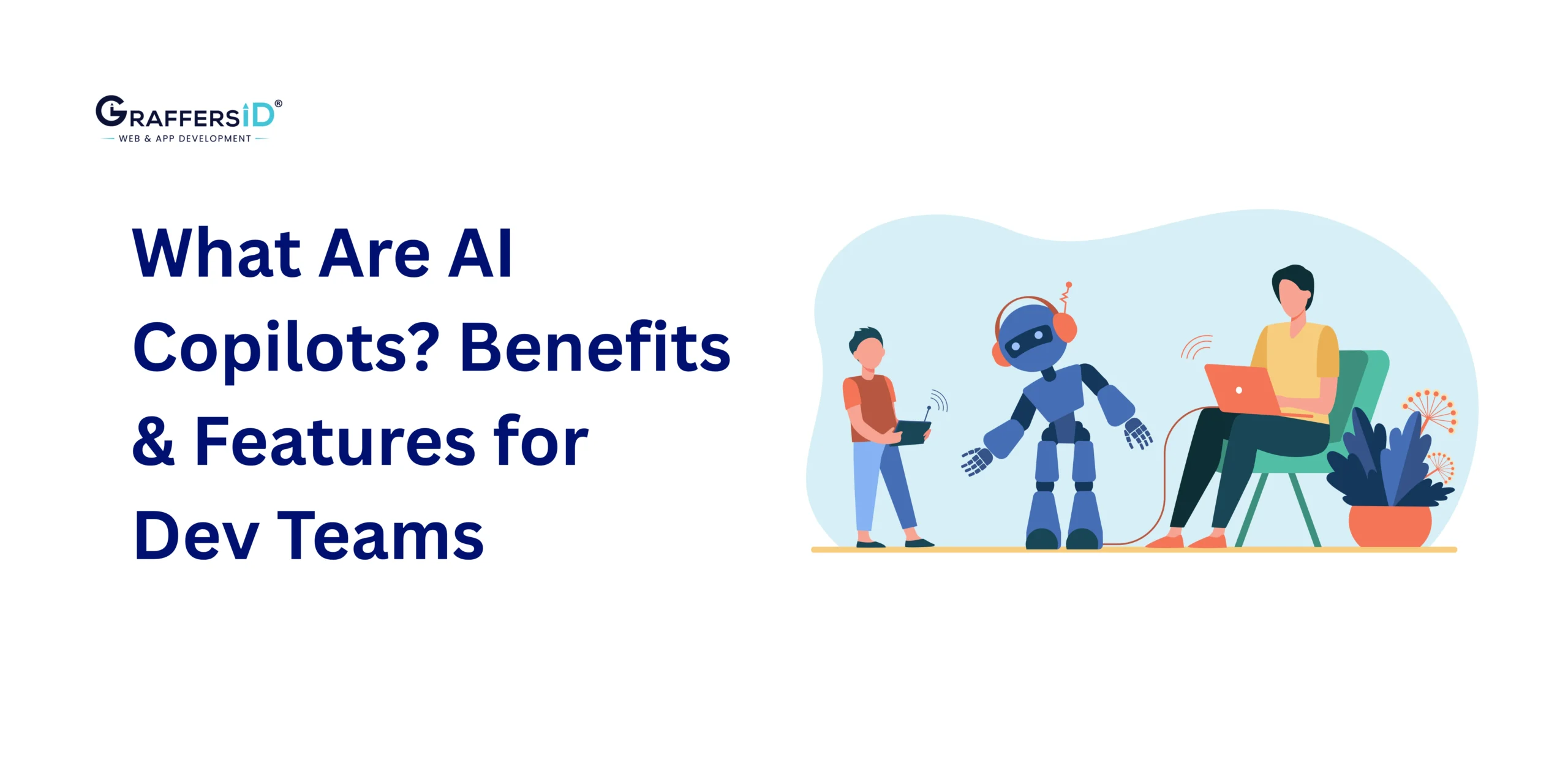 What Are AI Copilots Benefits & Features for Dev Teams