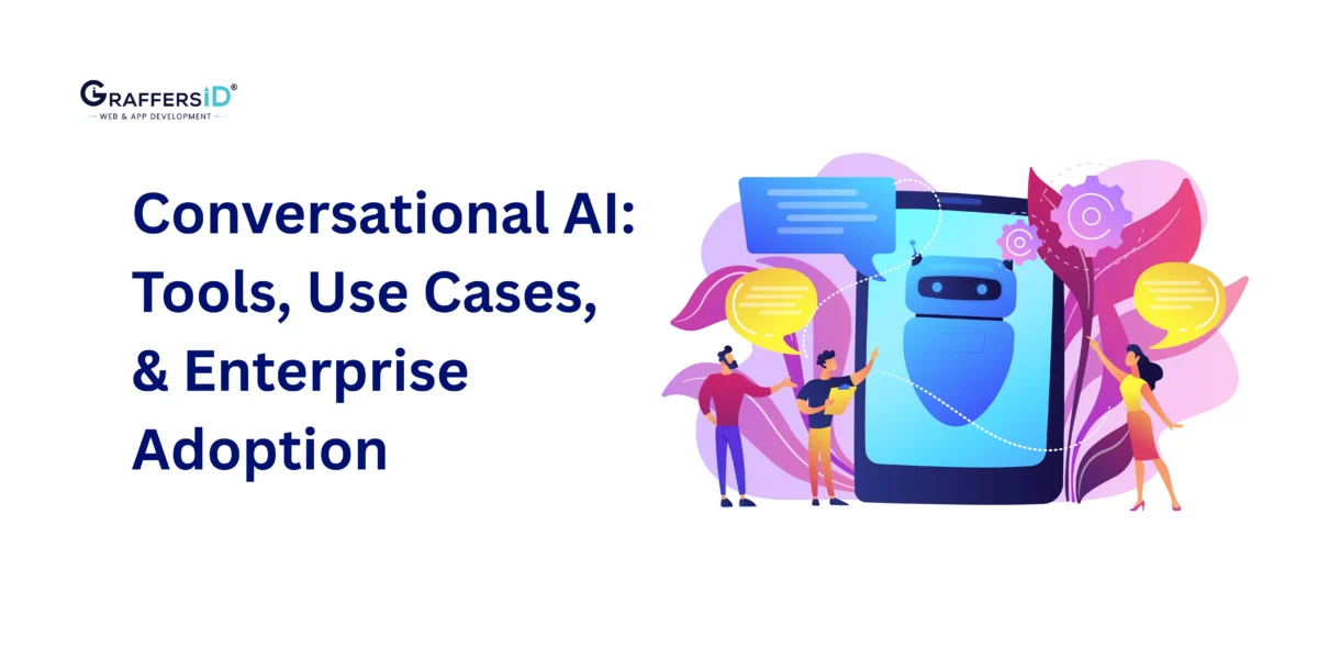 What is Conversational AI? Top Tools, Business Use Cases, and Enterprise Adoption